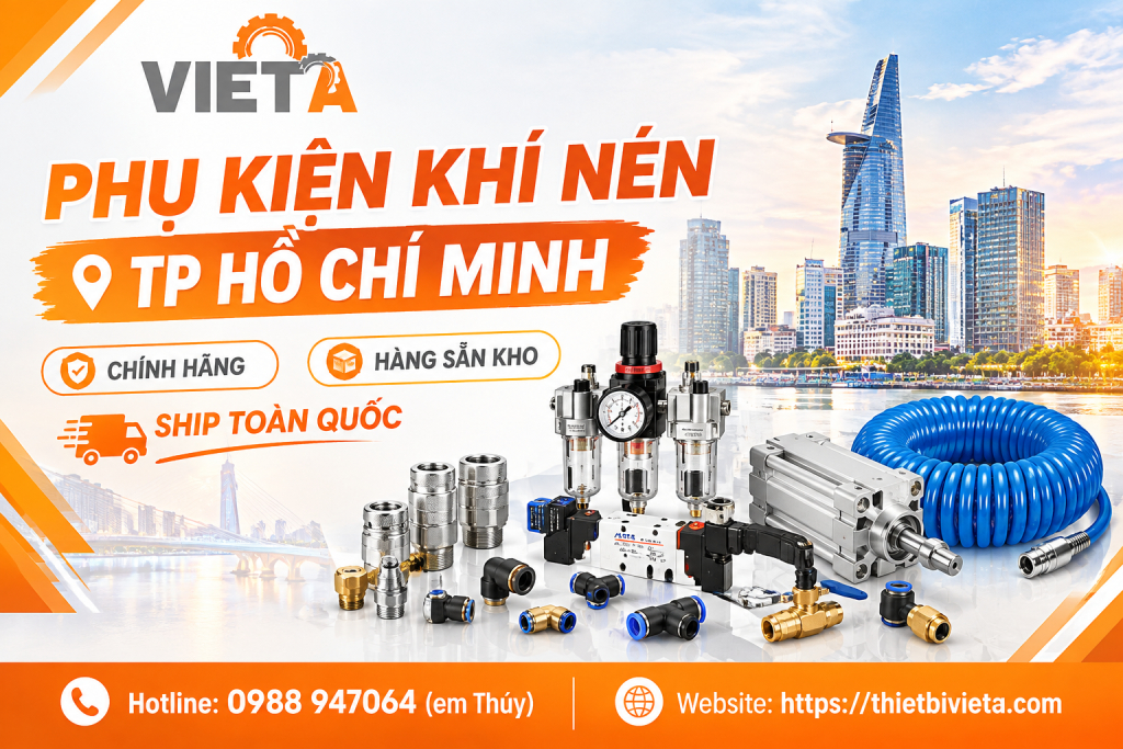 Phụ kiện khí nén tại TP Hồ Chí Minh chính hãng, hàng sẵn kho, ship toàn quốc