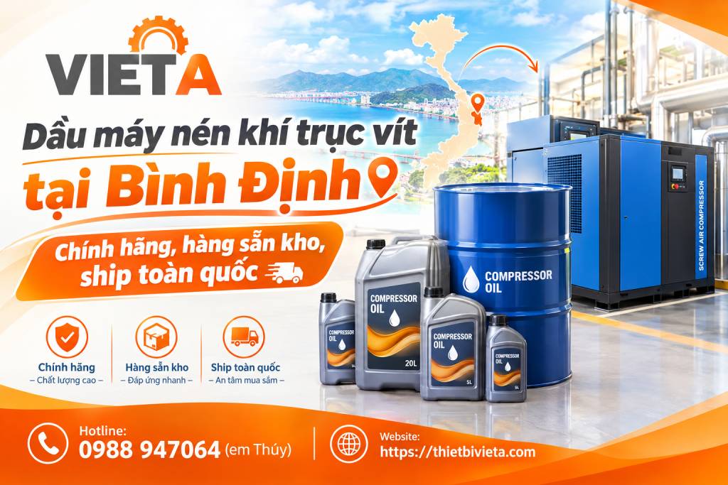Dầu máy nén khí trục vít tại Bình Định chính hãng, hàng sẵn kho, ship toàn quốc