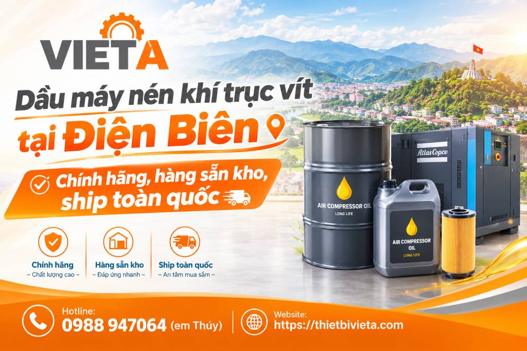 Dầu máy nén khí trục vít tại Điện Biên chính hãng, hàng sẵn kho, ship toàn quốc