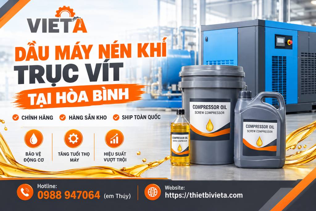 Dầu máy nén khí trục vít tại Hòa Bình chính hãng, hàng sẵn kho, ship toàn quốc