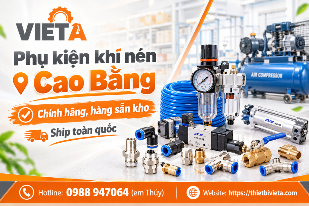 Phụ kiện khí nén tại Cao Bằng chính hãng, hàng sẵn kho, ship toàn quốc
