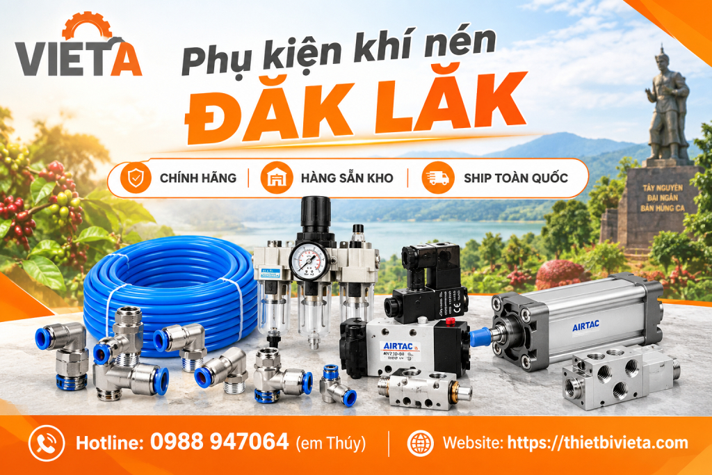 Phụ kiện khí nén tại Đắk Lắk chính hãng, hàng sẵn kho, ship toàn quốc