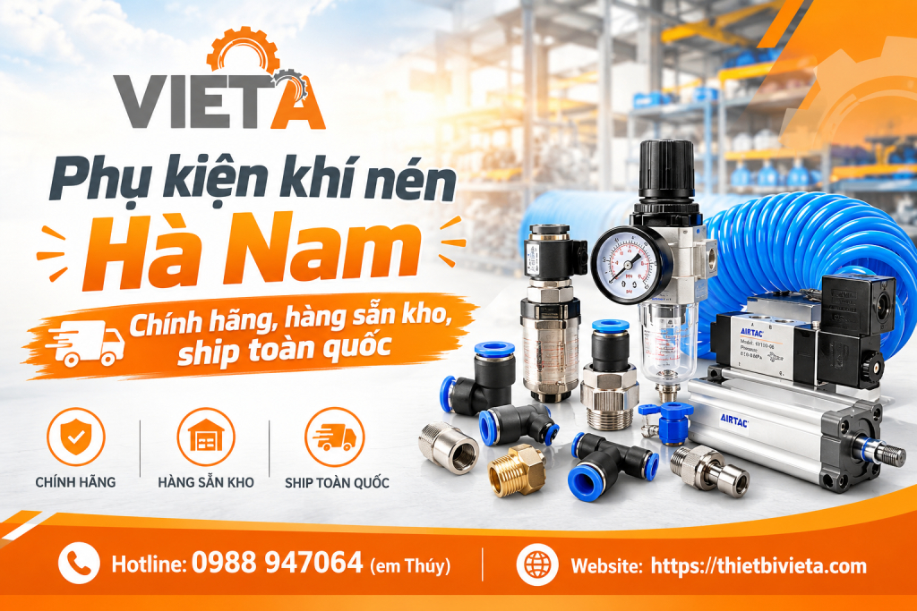 Phụ kiện khí nén tại Hà Nam chính hãng, hàng sẵn kho, ship toàn quốc