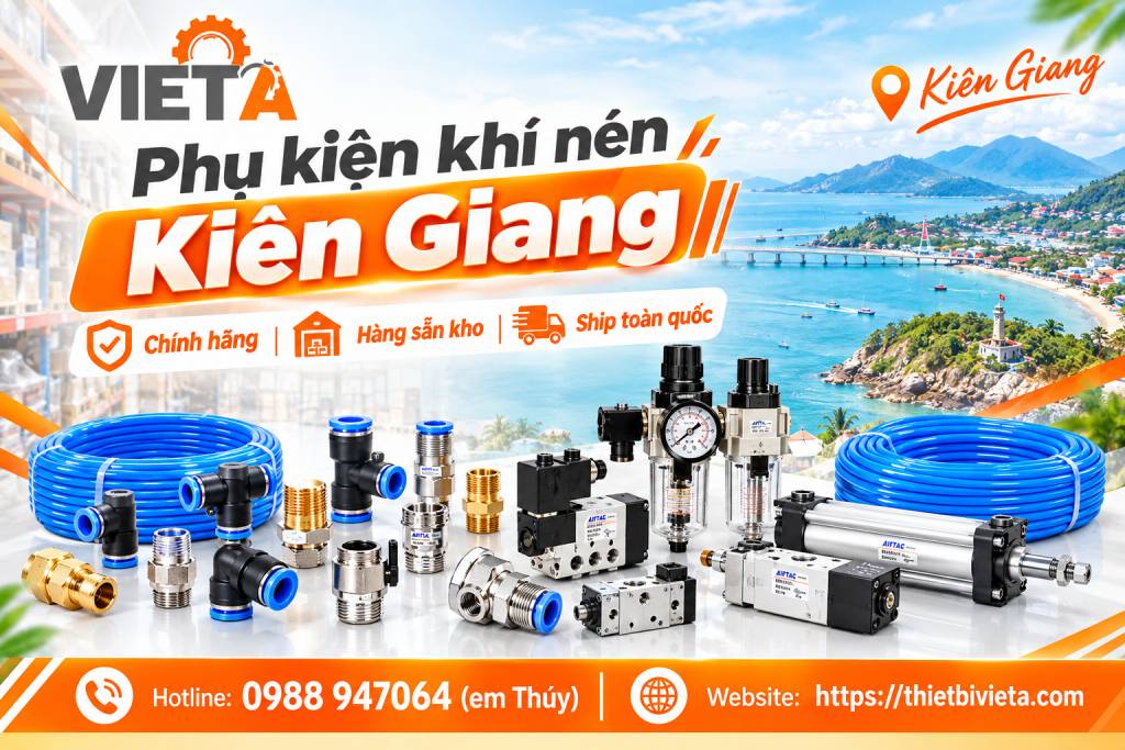Phụ kiện khí nén tại Kiên Giang chính hãng, hàng sẵn kho, ship toàn quốc