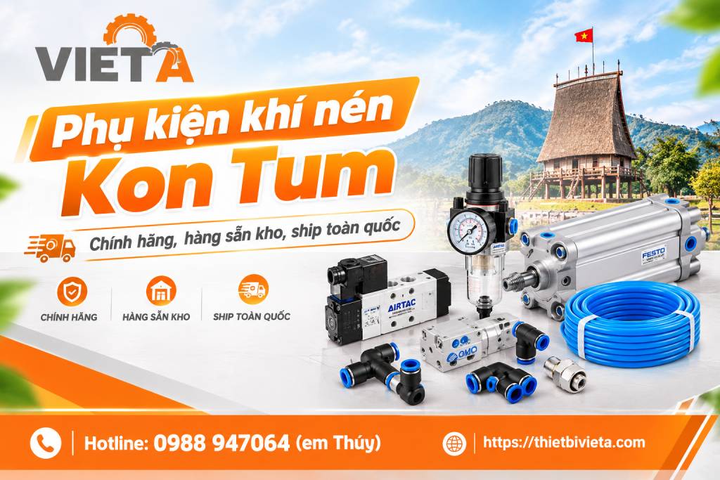Phụ kiện khí nén tại Kon Tum chính hãng, hàng sẵn kho, ship toàn quốc