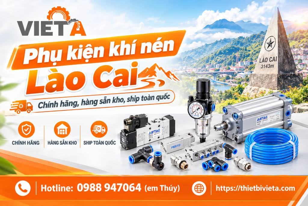 Phụ kiện khí nén tại Lào Cai chính hãng, hàng sẵn kho, ship toàn quốc