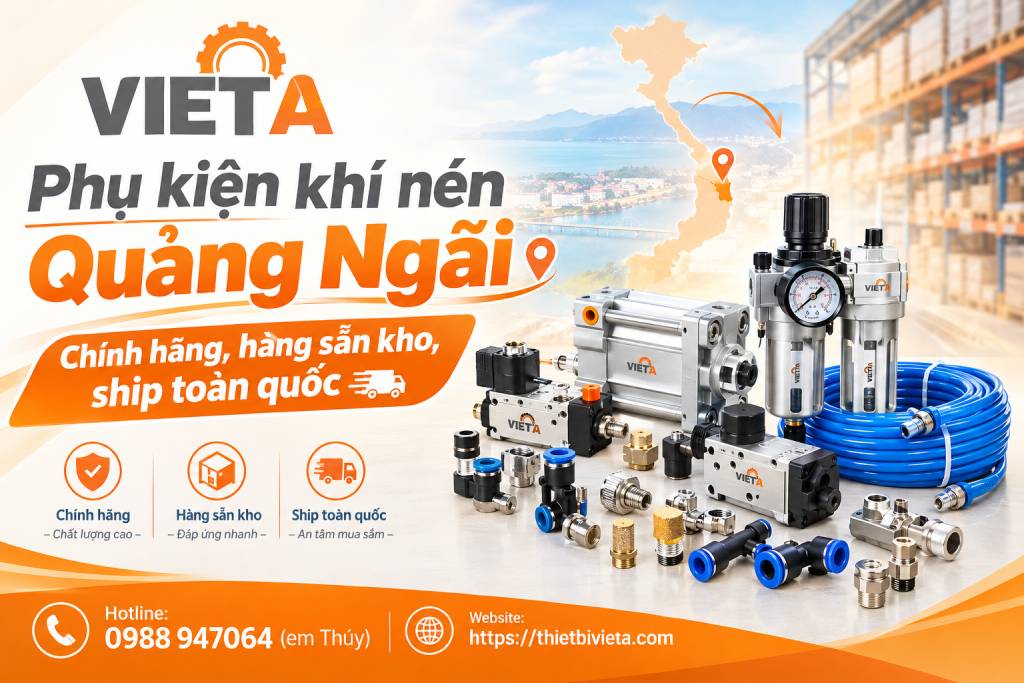 Phụ kiện khí nén tại Quảng Ngãi chính hãng, hàng sẵn kho, ship toàn quốc