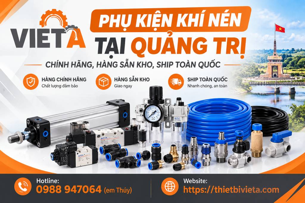 Phụ kiện khí nén tại Quảng Trị chính hãng, hàng sẵn kho, ship toàn quốc