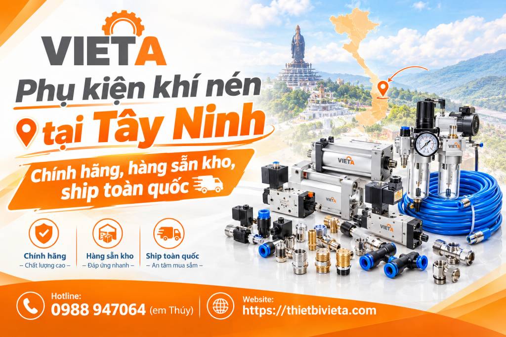 Phụ kiện khí nén tại Tây Ninh chính hãng, hàng sẵn kho, ship toàn quốc