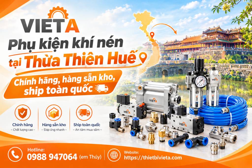 Phụ kiện khí nén tại Thừa Thiên Huế chính hãng, hàng sẵn kho, ship toàn quốc