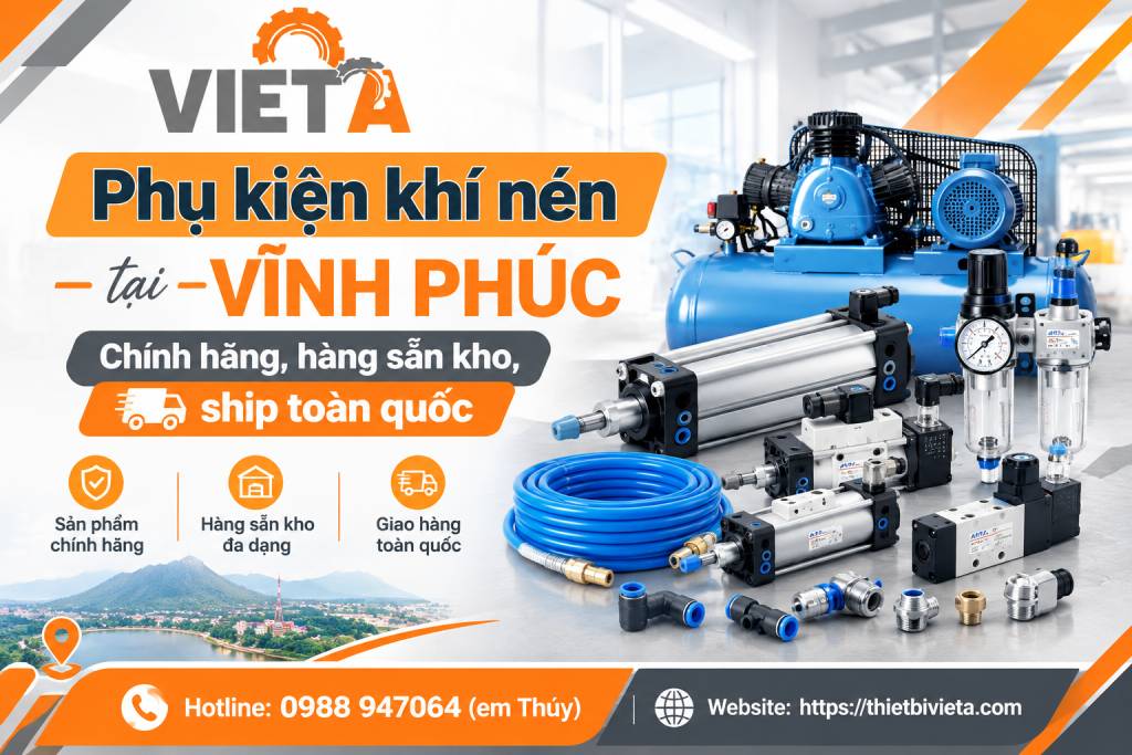 Phụ kiện khí nén tại Vĩnh Phúc chính hãng, hàng sẵn kho, ship toàn quốc